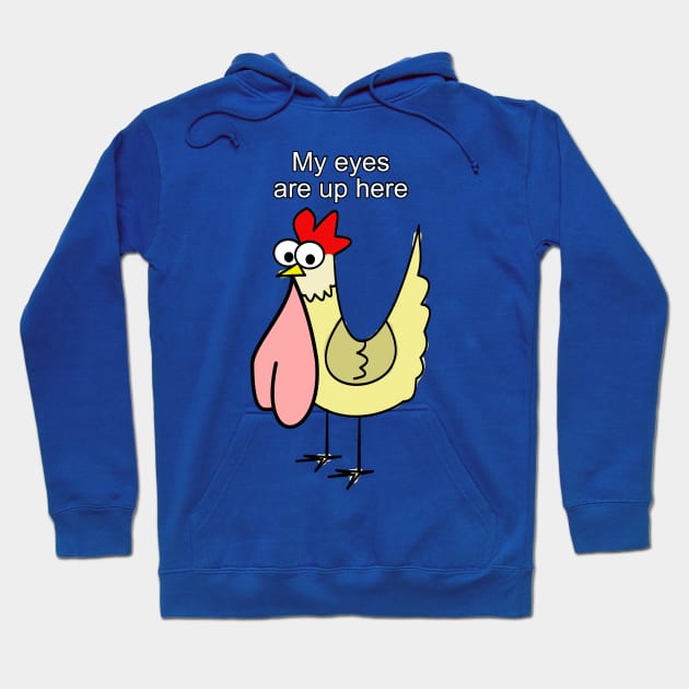 My eyes are up here Hoodie by Shrenk